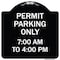 Signmission Permit Parking 7-00 Am to 4-00 Pm Heavy-Gauge Aluminum Architectural Sign, 18" x 18", BW-1818-23325 A-DES-BW-1818-23325 - alternate 1